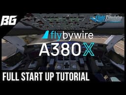 Full Cold & Dark Start Up Tutorial FlyByWire Airbus A380X