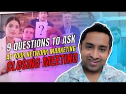 9 Questions to Ask at Your Network Marketing Closing Meeting