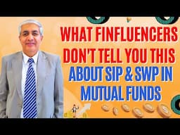 SIP & SWP In Mutual Funds | What Finluencers Don't Tell You ?