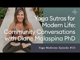 Yoga Sutras for Modern Life: Community Conversations with Diane Malaspina PhD