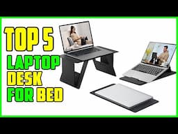 TOP 5 Best Laptop Desk for Bed 2023