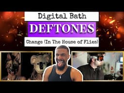 Deftones - Digital Bath | Change (In The House of Flies) FIRST TIME HEARING