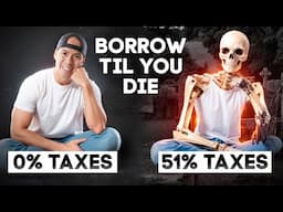 The Simple "Borrow til you Die' Tax Strategy