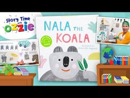 Nala the Koala Book Read Aloud | Bedtime Story For Kids | Story Time Ozzie