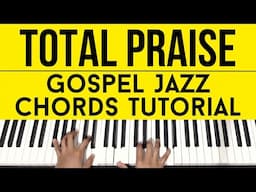 Total Praise | Gospel Jazz Chords | Piano Tutorial