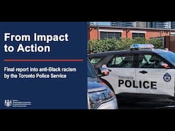 Final report into anti-Black racism by the Toronto Police Service