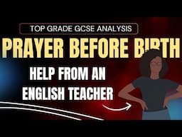 High Grade GCSE Analysis | 'Prayer Before Birth' by Louis MacNeice