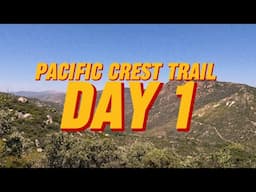 I’m Hiking The Pacific Crest Trail - This is Day 1