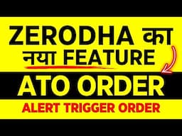 Zerodha New Feature - ATO Order (Alert Trigger Order) - Hindi