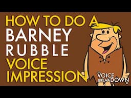 How To Do A Barney Rubble Voice Impression - Voice Breakdown Episode 56