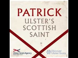 Patrick - Ulster's Scottish Saint