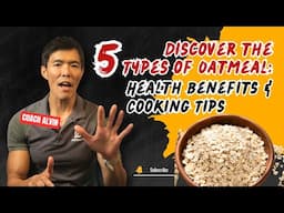 Discover the 5 Types of Oatmeal: Health Benefits & Cooking Tips