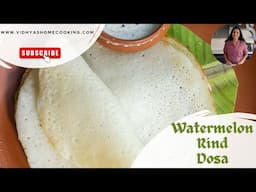 Watermelon Rind Dosa | Kalingana Polo