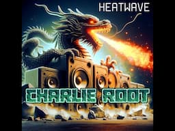 Heatwave - A Mix by Charlie Root