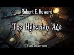 The Hyborian Age by Robert E. Howard | Audiobook