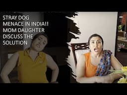 Stray Dog Menace in India 🦊😳Mom Daughter Discuss the Solution!! #aishi