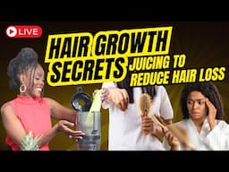 (LIVE) Hair Growth Secrets: Juicing to Reduce Hair Loss