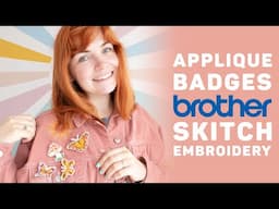 Brother Skitch Embroidery Machine | Embroidered Applique Badges