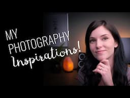 On PHOTOGRAPHY INSPIRATIONS and FINDING MY STYLE