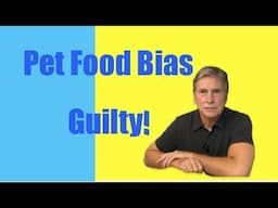 Pet Food Bias...Guilty!