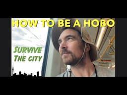 How to be a hobo - Survival in the city