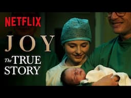 The Incredible True Story Behind Joy | NETFLIX