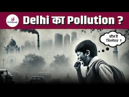 How to Save Delhi From Air Pollution | Shocking Truth of Delhi Pollution