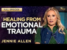 BE HEALED! Powerful Steps to Overcome the Pain of Your Past | Jennie Allen | Praise on TBN