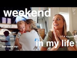 weekend in my life | life chats, personalizing the home, sunday reset, & Brysons first beach trip!