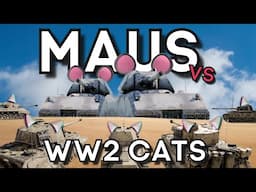 MAUS vs WW2 CAT TANKS - What Would a Battle Look Like? - WAR THUNDER