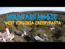 Mountain Magic-West Virginia Creepypasta