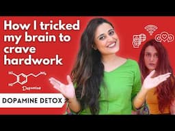 How I Tricked My Brain To Like Doing Hard Things (dopamine detox)