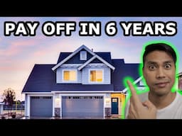 How to pay off your MORTGAGE in 6 YEARS!