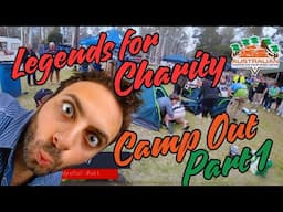 The Legends For Charity Camp Out - Part 1 - Goomburra Valley Campgrounds August 2024