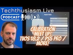 So Much Catch-Up | Techthusiasm Live Podcast