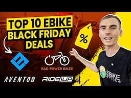 2024 Top 10 Ebike Black Friday Cyber Monday Deals