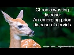 Chronic Wasting Disease, an Emerging Prion Disease of Cervids