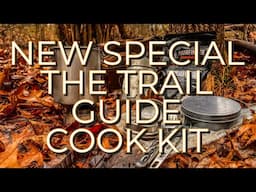 NEW HOLIDAY SPECIAL, The Trail Guide Cook Kit, the Ultimate Kit for your adventures on the Trail!