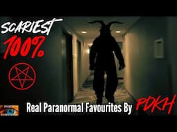 Top 5 SCARIEST REAL Paranormal Favourites: Extended Edition: WARNING DONT WATCH ALONE: Part 1