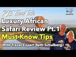 Unforgettable Luxury African Safari: Pt One Review