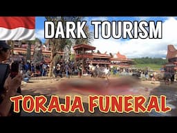 EXTREME Dark Tourism | Toraja Traditional Funeral | South Sulawesi | Indonesia