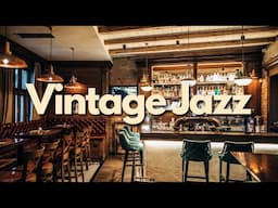 Vintage Jazz - Relaxing Old Jazz Songs | Instrumental Jazz | Classic Jazz