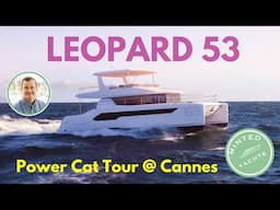 🔥 Leopard 53 Power Catamaran Tour Cannes Yacht Festival | Ultimate Luxury & Ocean Performance 🌊🚤