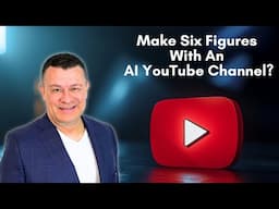 Make Six Figures With An AI YouTube Channel? Here's how...