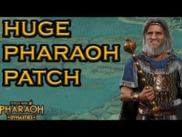 TOTAL WAR: PHARAOH GETS A HUGE PATCH ! BREAKING DOWN THE PATCH NOTES!