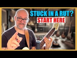 Feeling Stuck? How I'd Restart My Guitar Journey