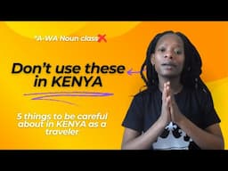 5 words to avoid using in kenya