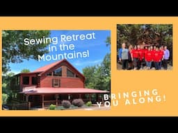 Sewing Retreat in the Mountains!  Bringing You Along!