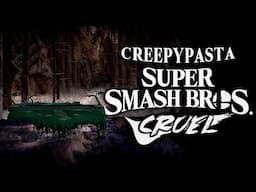 Creepypasta - CRUEL (Super Smash Bros.)