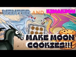 Wings of Fire - Winter and Kinkajou Make Moon Cookies!!!